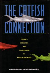 The Catfish Connection, Ecology, Migration, and Conservation of Amazon Predators