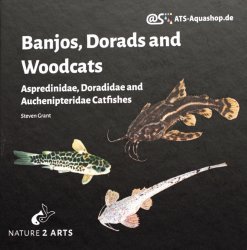 Banjos, Dorads and Woodcats Aspredinidae, Doradadidae and Auchenipteridae Catfishes