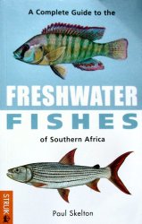 Freshwater Fishes of Southern Africa, A Complete Guide to